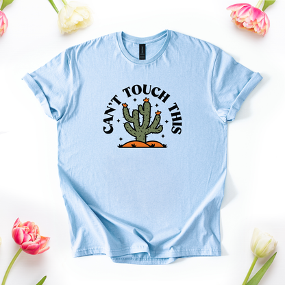 Can't Touch This Cactus T-Shirt